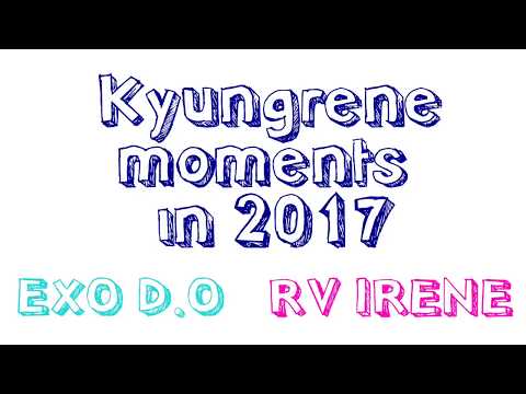 KYUNGRENE Moments in 2017 Exo D.O and RedVelvet Irene