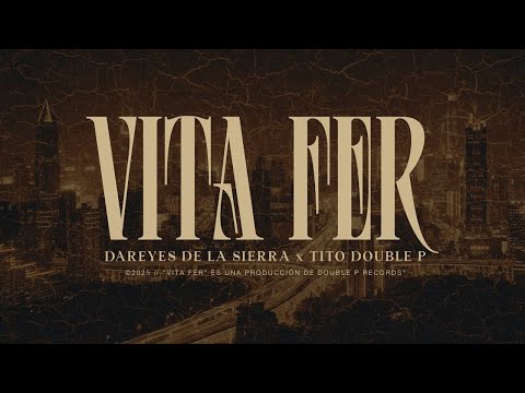 Vita Fer - Dareyes de la Sierra, Tito Double P (Lyric Video)