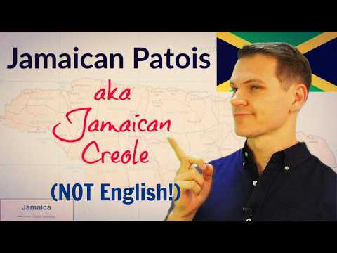 Jamaican Patois (NOT English!)
