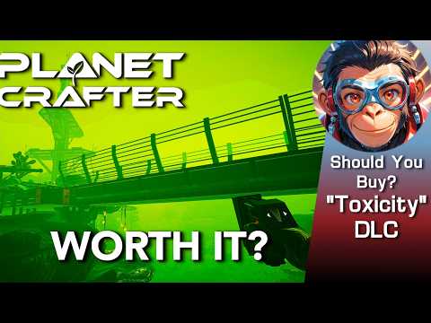 Planet Crafter “Toxicity” DLC: Is It Worth Your Money?