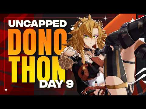 IT CONTINUES! DAY 9 HERE WE GO! 【UNCAPPED DONOTHON】!donothon !tip