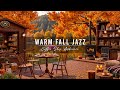 WARM FALL MORNING JAZZ AT COZY COFFEE SHOP AMBIENCE 🍂RELAXIN ..