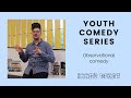 Youth Comedy Series Observational Comedy