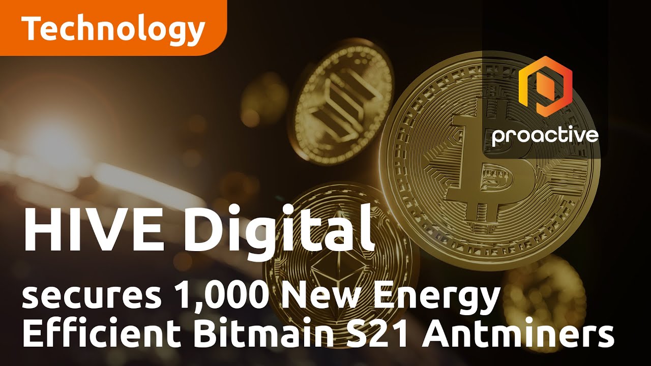 HIVE Digital Technologies secures 1,000 New Energy Efficient Bitmain S21 Antminers to increase HODL