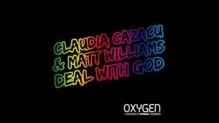 Claudia Cazacu & Matt Williams - Deal With God (Short Radio Edit) [Official]