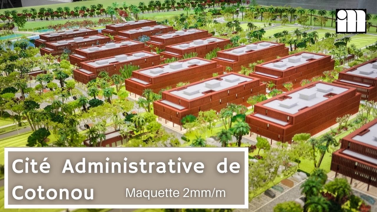 Maquette 2mm/m : Cité Administrative de Cotonou BÉNIN
