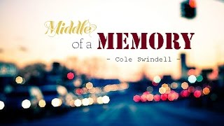 [ Lyrics Video ] Middle of a Memory  - Cole Swindell -