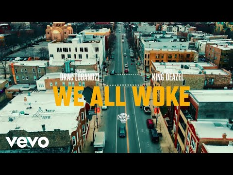 King Deazel - We All Woke (Official Music Video)