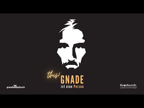Gnade ist eine Person 2 - Jesus IST Gnade - mit Pastor Erich Engler