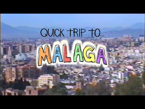 QUICK TRIP TO... MALAGA