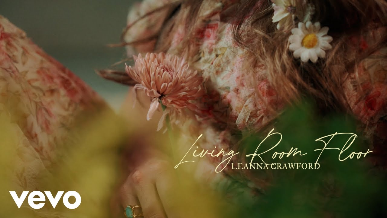 Leanna Crawford - Living Room Floor (Lyric Video)