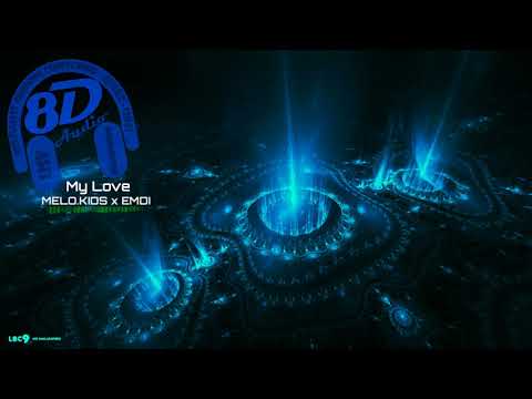 MELO.KIDS x EMDI - My Love | [♫ 8D audio 🎧]