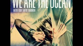 We Are The Ocean - Story of a modern child (Maybe Today, Maybe Tomorrow)