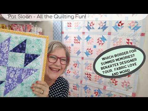 Which border for Summer Memories? Benartex Designer tour, Tape measures and more!