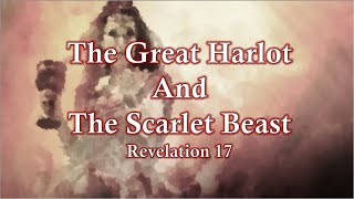 Revelation: The Great Harlot and the Scarlet Beast