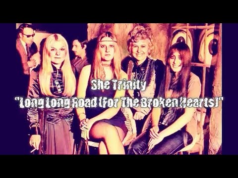 She Trinity - Long Long Road (For The Broken Hearts)