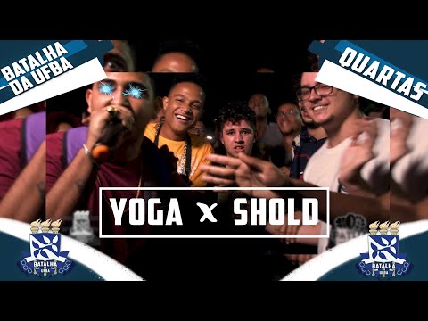 (BATALHA INSANA🔥)Yoga x Shold I QUARTAS I 12° Batalha Da UFBA