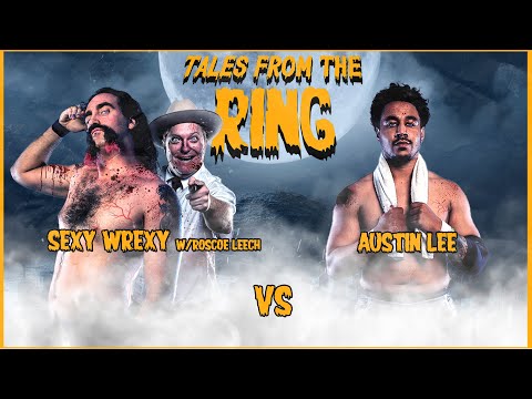Sexy Wrexy w/Roscoe Leech vs Austin Lee