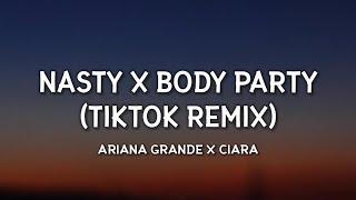 Ariana Grande x Ciara - Nasty x Body Party (TikTok Remix) (Lyrics)