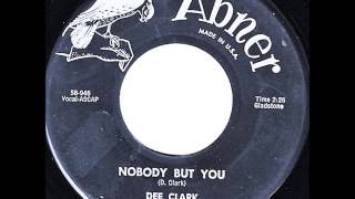 Dee Clark ..  Nobody but you..  1958