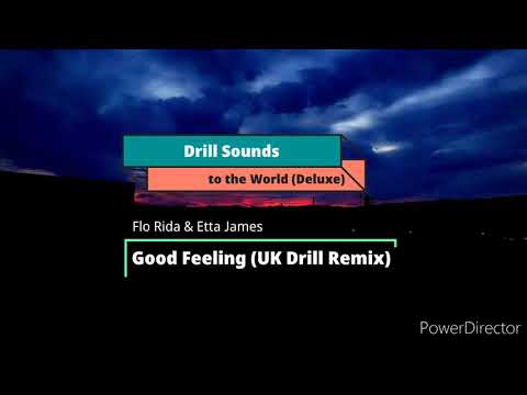 Flo Rida & Etta James - Good Feeling (UK Drill Remix) [Drill Sounds to the World (Deluxe Edition)]