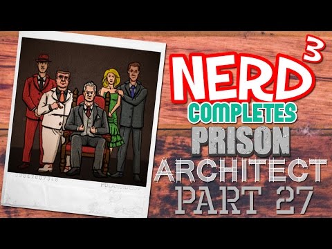 Nerd³ Completes... Prison Architect - 27 - Owning Mistakes
