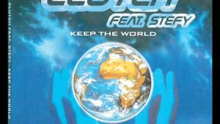 Clutch - Keep the world feat. Stefy (Radio Edit)