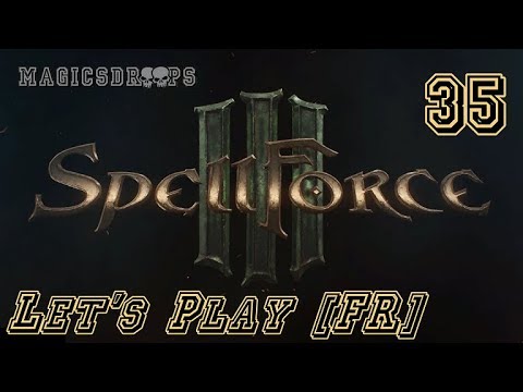 Spellforce 3 - Let's play [FR] - Episode 35