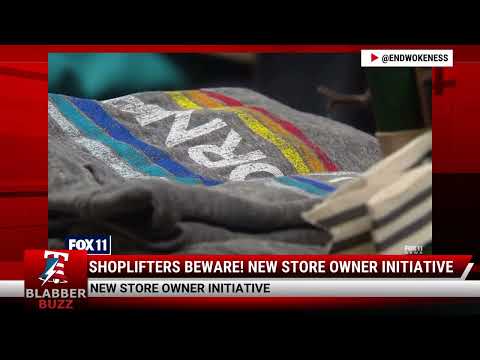 Watch: Shoplifters Beware! New Store Owner Initiative