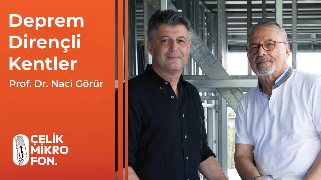 Çelik Mikrofon | Deprem Dirençli Kentler | Prof.Dr Naci Görür