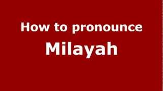 How to pronounce Milayah