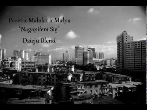 Pezet x Małolat x Małpa - Nagapiłem Się (Dzieju Blend)