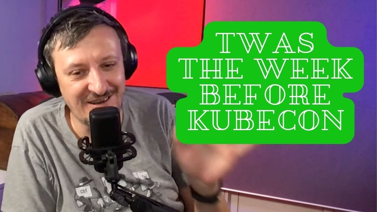 Twas the Week Before KubeCon