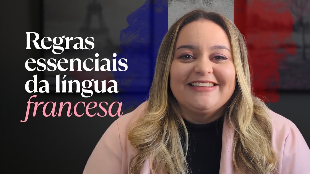 REGRAS ESSSENCIAIS DA LÍNGUA FRANCESA