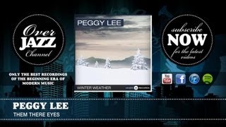 Peggy Lee - Them There Eyes (1947)
