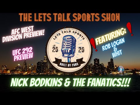 AFC WEST & UFC 292 Previews featuring Rob Logan & Whit | Let's Talk Sports Show