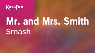 Mr. and Mrs. Smith - Smash | Karaoke Version | KaraFun