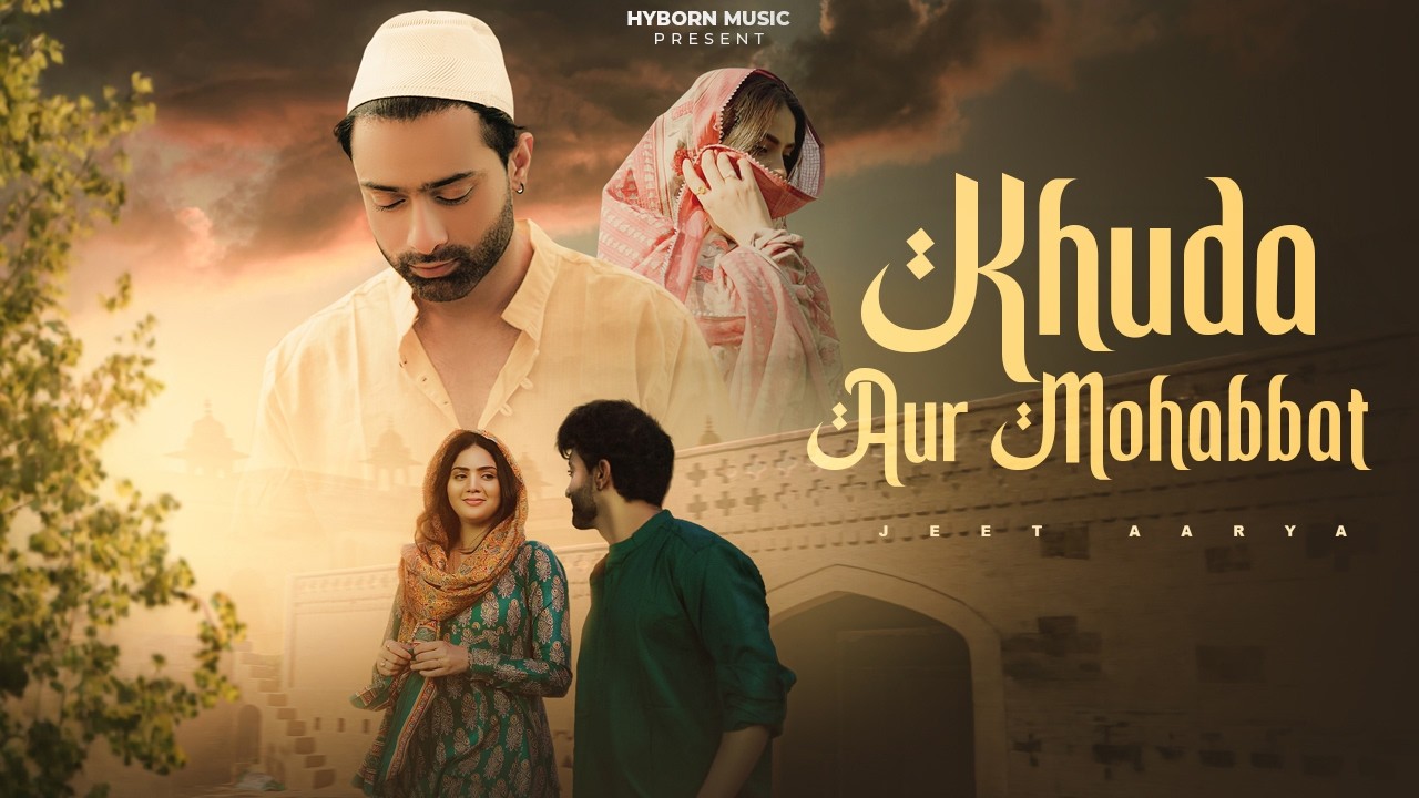 Khuda Aur Mohabbat | | Jeet Aarya | Matisa | Akshay | Pragati | Hyborn Music by Hyborn — Official Music Video