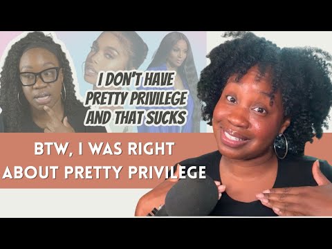 By The Way, I Was Right About Pretty Privilege