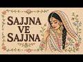 SAJNA VE SAJNA TRIBUTE TO GURDAS MAAN SAHIB A PUNJABI MASTERPIECE REIMAGINED GEETVELA 2026