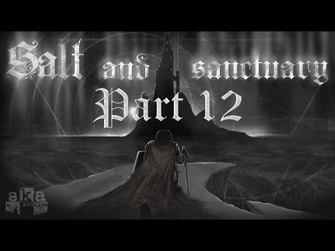 Spy's Side Projects: Salt and Sanctuary [Part 12]