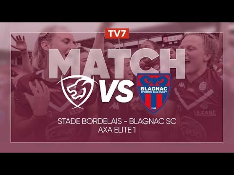 [REPLAY] Stade Bordelais / Blagnac SC | J5 Axa Élite 1