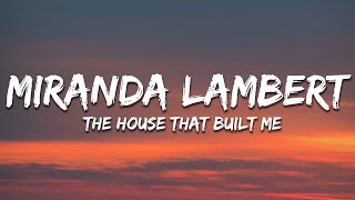 Miranda Lambert - The House That Built Me (Lyrics)