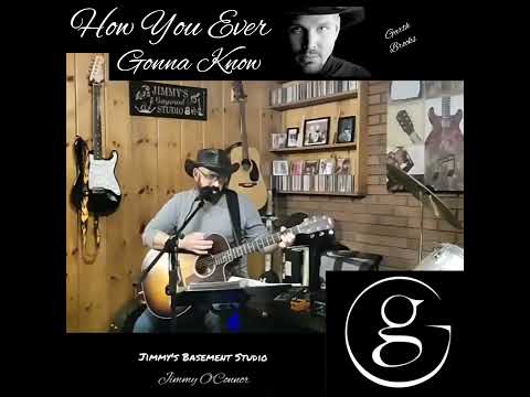 How You Ever Gonna Know (ver. 2) - Garth Brooks