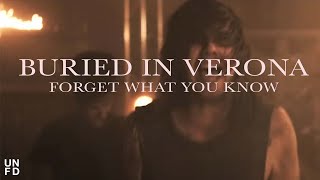 Buried In Verona - Forget What You Know [Official Music Video]