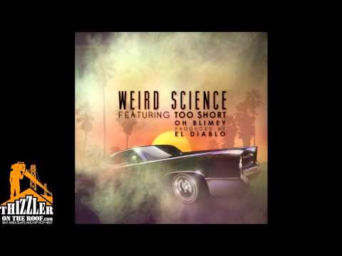Too Short ft. Oh Blimey - Weird Science [Prod. El Diablo] [Thizzler.com]