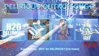 Outro Songs! - All H2O Delirious Outro Songs!