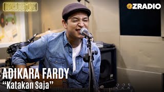 Download lagu ADIKARA - KATAKAN SAJA | OZCLUSIVE mp3 Download lagu ADIKARA - KATAKAN SAJA | OZCLUSIVE mp3