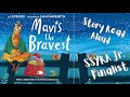 Mavis the Bravest by Lu Fraser A Story Read Aloud