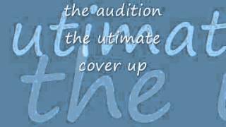 the audition - the ultimate coverup